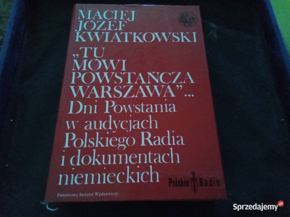 Tu mówi powstańcza Warszawa dni powstania w
