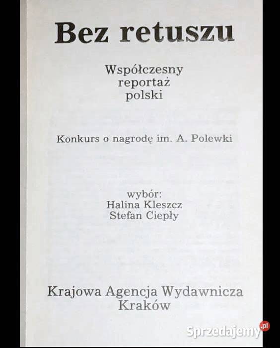Bez retuszu współczesny reportaż polski Halina Rok wydania 1989 Chełm