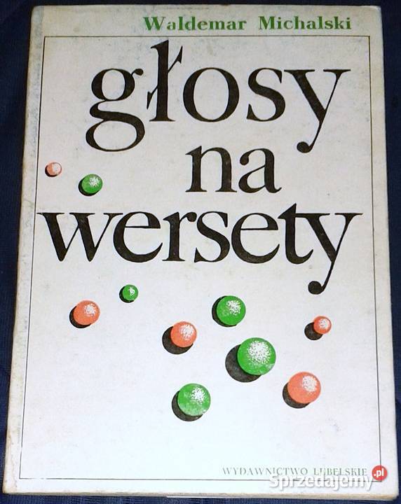 Głosy na wersety Waldemar Michalski Rok wydania 1979 Chełm