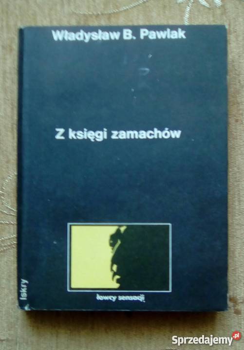 Z KSIĘGI ZAMACHÓW Władysław B PAWLAK lubelskie Parczew