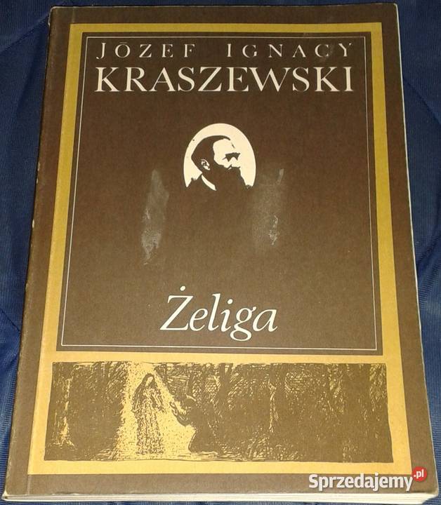 Żeliga Józef Ignacy Kraszewski Chełm