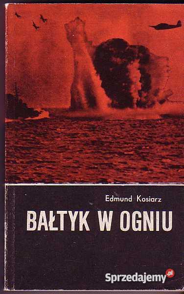 189 BAŁTYK W OGNIU EDMUND KOSIARZ Czyrna