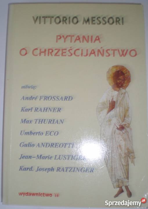 PYTANIA O CHRZEŚCIJAŃSTWO MESSORI VITTORIA Kultura i Rozrywka