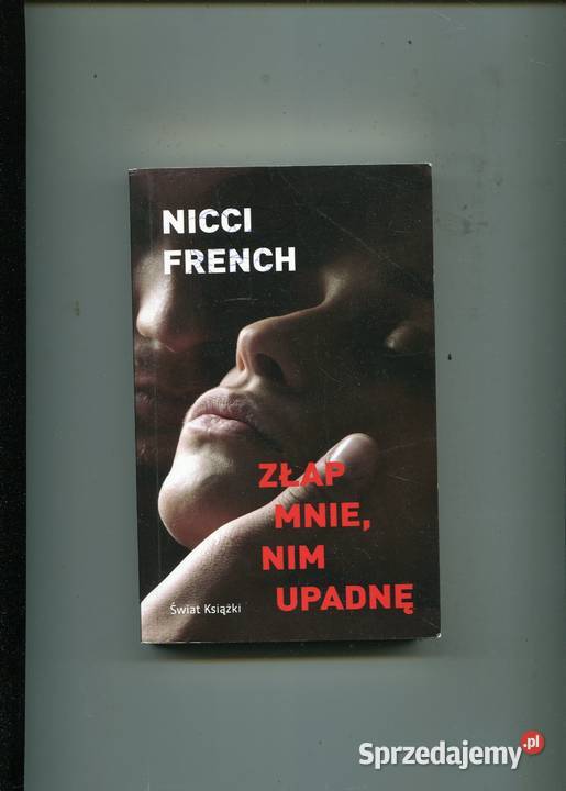 Złap mnie nim upadnę Nicci French Szczecin