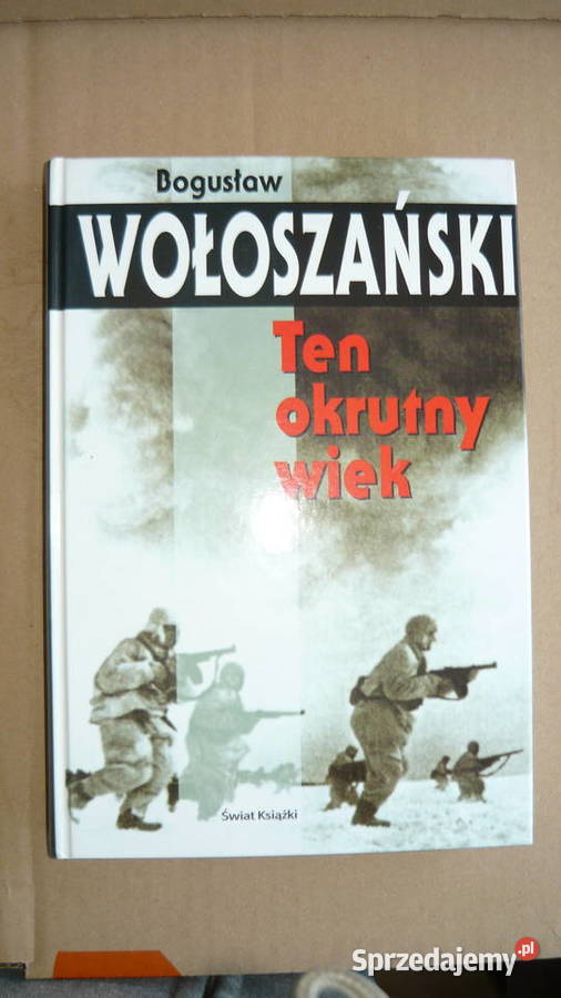 Bogusław Wołoszański Ten okrutny wiek książka Sokółka