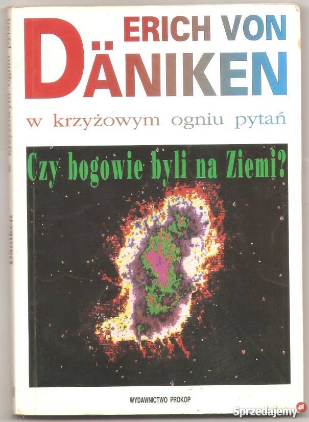W KRZYŻOWYM OGNIU PYTAŃ DANIKEN VON ERICH Poradniki, albumy i reportaże Kultura i Rozrywka dolnośląskie Jelenia Góra