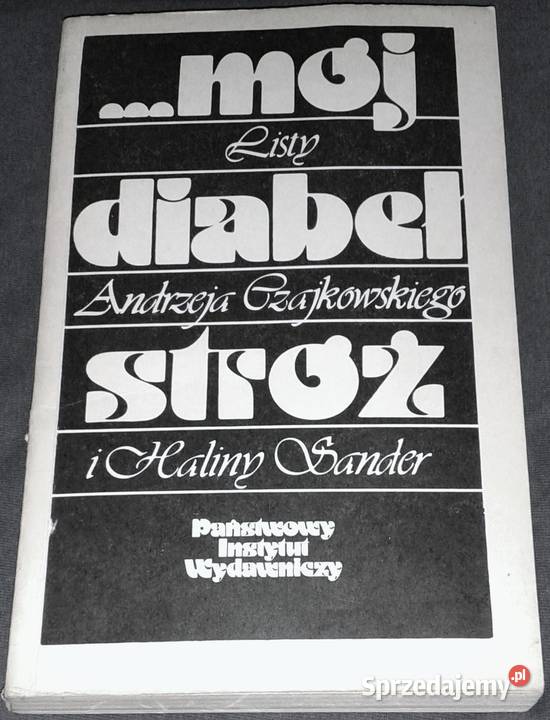 Mój diabeł stróż Listy Andrzeja Czajkowskiego i