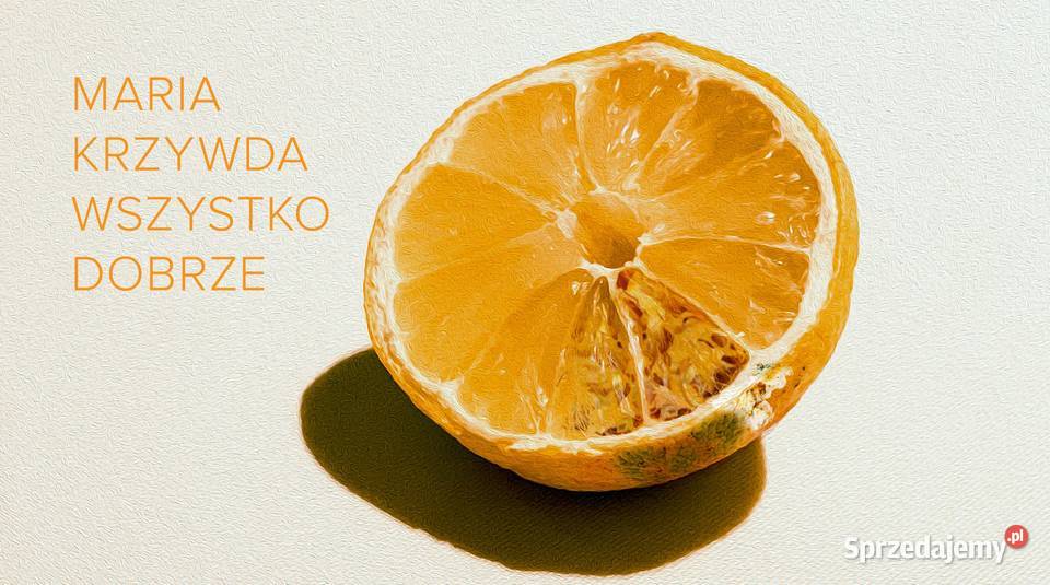 Wszystko dobrze Maria Krzywda Warszawa