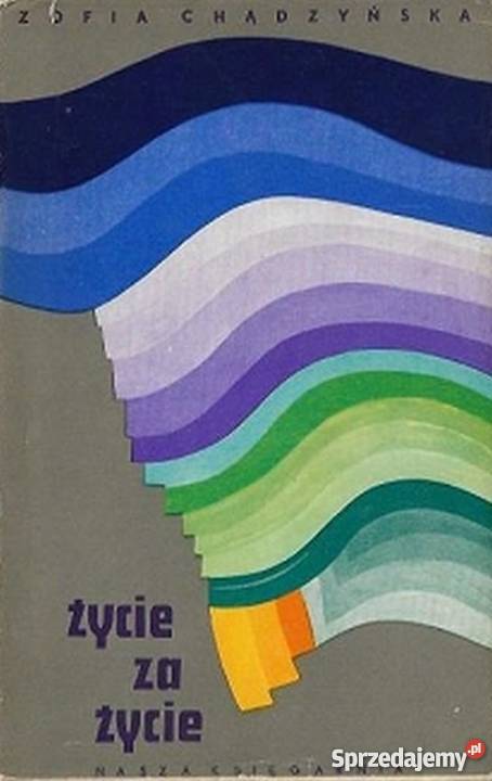 ŻYCIE ŻYCIE CHĄDZYŃSKA ZOFIA Rok wydania 1971 Białystok sprzedam