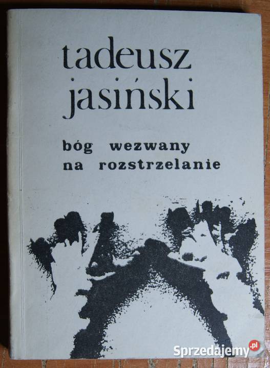 Tadeusz Jasiński Bóg wezwany na rozstrzelanie miękka lubelskie Parczew
