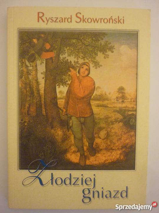 ZŁODZIEJ GNIAZD RYSZARD SKOWROŃSKI Proza i poezja Płock