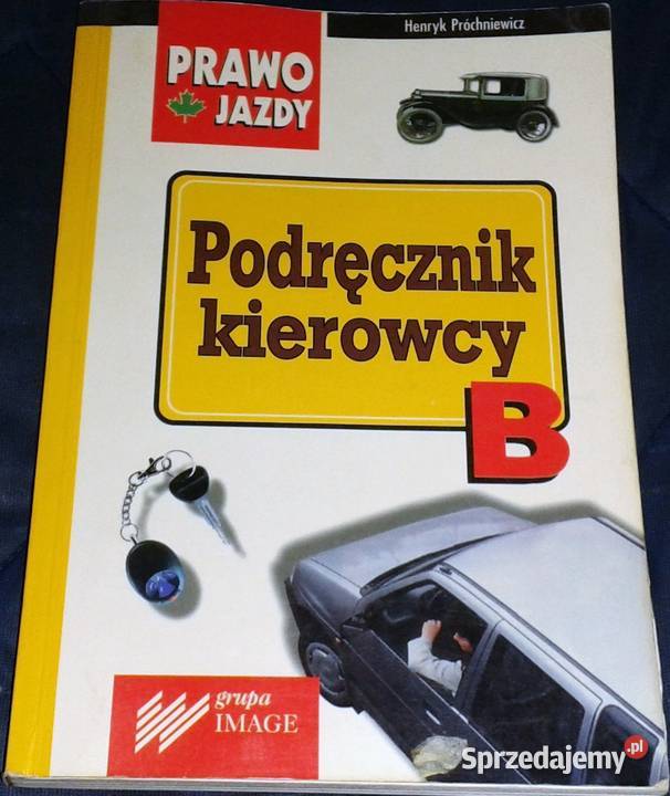 Podręcznik kierowcy B Henryk Próchniewicz Rok wydania 1998 lubelskie Chełm