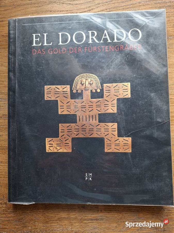 El Dorado Das Gold der Furstengraber j niemiecki Książki naukowe i popularnonaukowe