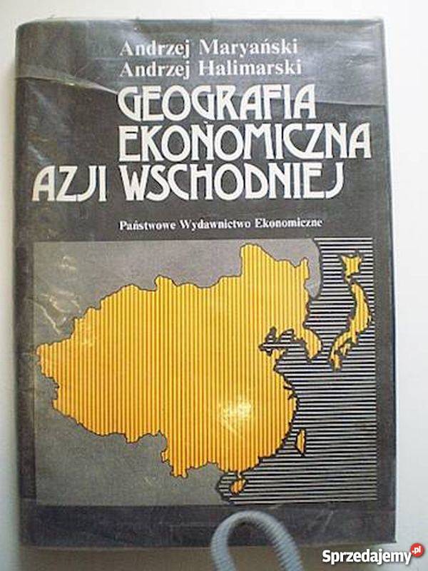 GEOGRAFIA EKONOMICZNA AZJI WSCHODNIEJ Książki naukowe i popularnonaukowe pomorskie sprzedam