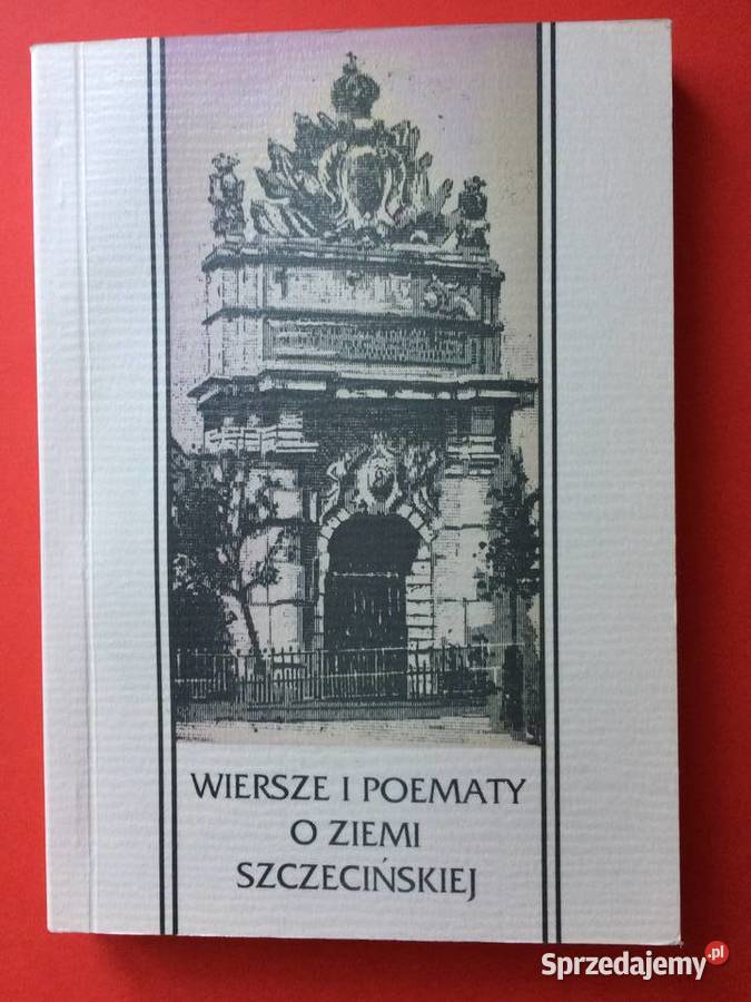 372 Wiersze I Poematy O Ziemi Szczecińskiej zachodniopomorskie Szczecin