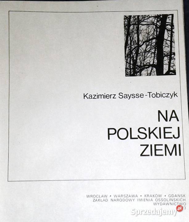 Na polskiej ziemi Kazimierz SaysseTobiczyk Chełm sprzedam