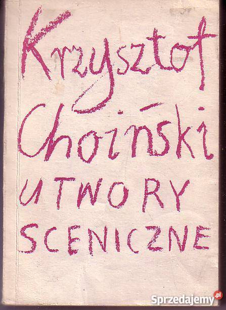 9605 UTWORY SCENICZNE KRZYSZTOF CHOIŃSKI sprzedam