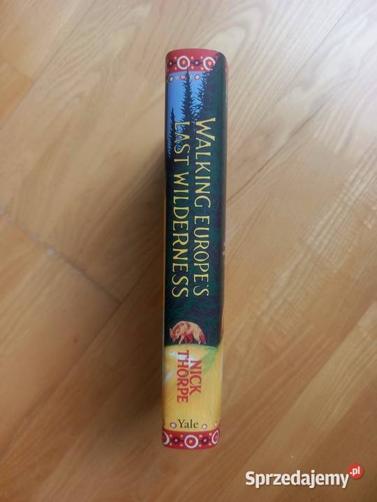 Walking Europes Last Wilderness by Nick Thorpe Warszawa