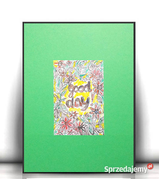 A4 zielony obrazek z napisami good day plakat zielony Szczecin