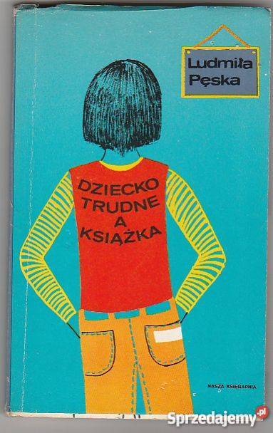 7499 DZIECKO TRUDNE A KSIĄŻKA LUDMIŁA PĘSKA pedagogika, resocjalizacja Czyrna