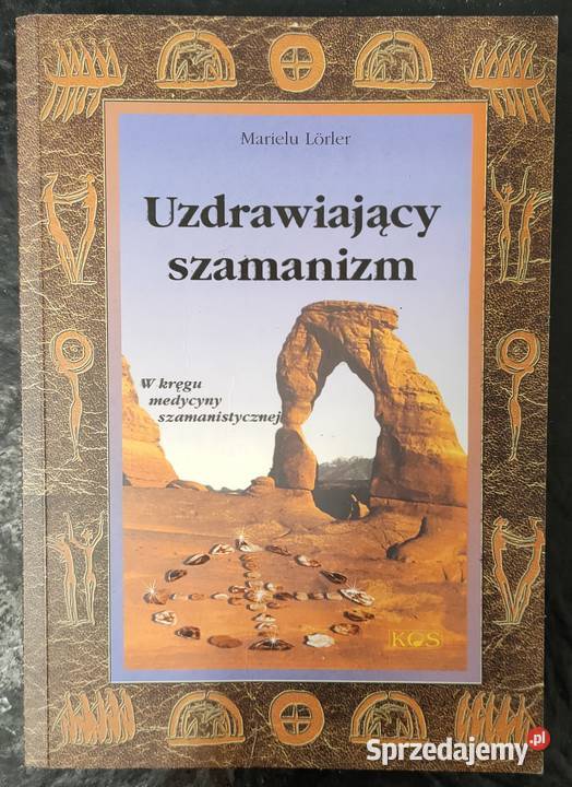 Uzdrawiający szamanizm Marielu Lorler Sosnowiec