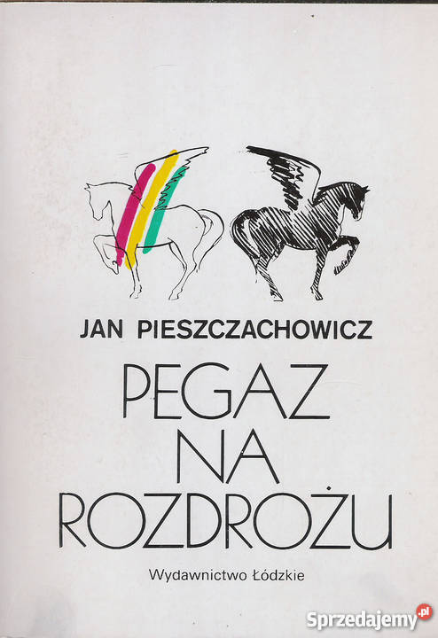 Pegaz na rozdrożu J Pieszczachowicz Pozostałe