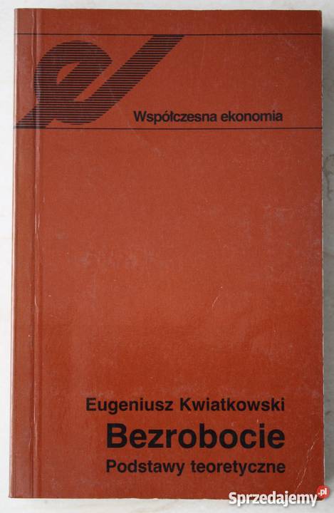 Bezrobocie podstawy teoretyczne Eugeniusz Straszyn