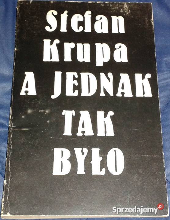 A jednak tak było Stefan Krupa Pozostałe