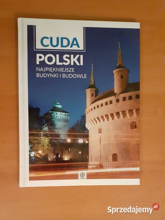 Cuda Polski Najpiękniejsze Budynki i Budowle