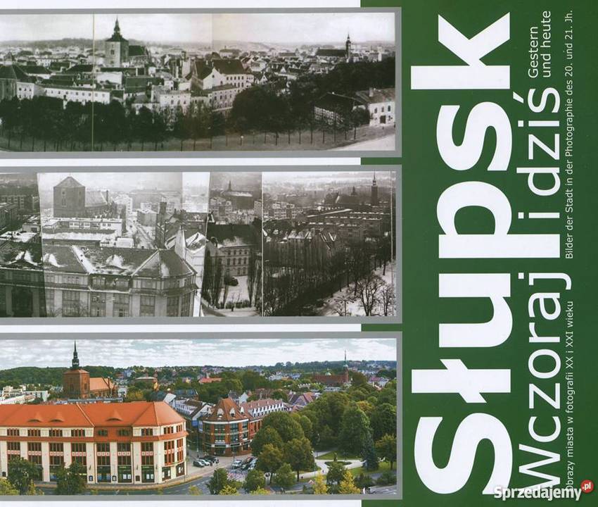 Słupsk Wczoraj i dziś