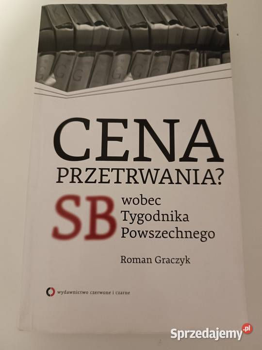 Przetrwania SB wobec Tygodnika Powszechnego Książki naukowe i popularnonaukowe Bydgoszcz
