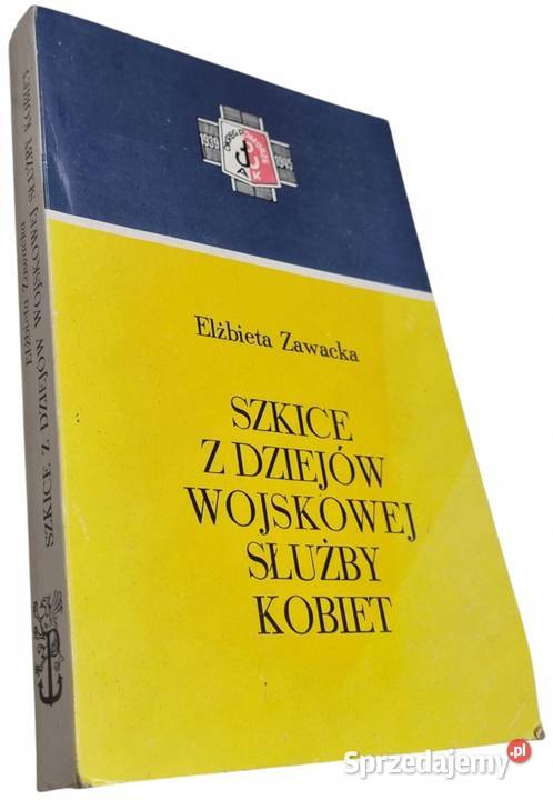 Szkice Z Dziejów Wojskowej Słuzby Kobiet Zawacka dolnośląskie Świdnica