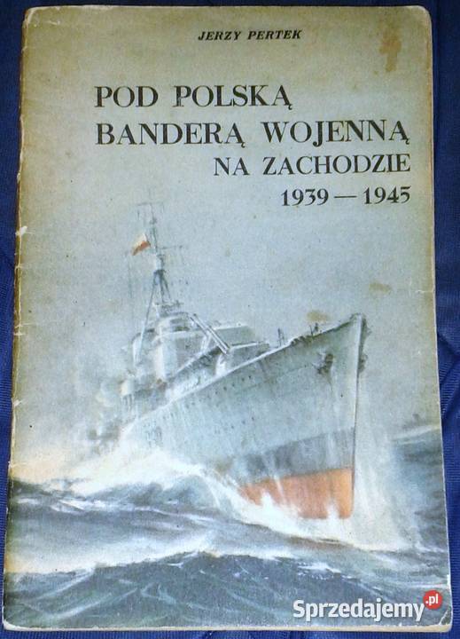 Pod polską banderą wojenną na Zachodzie 19391945 Chełm