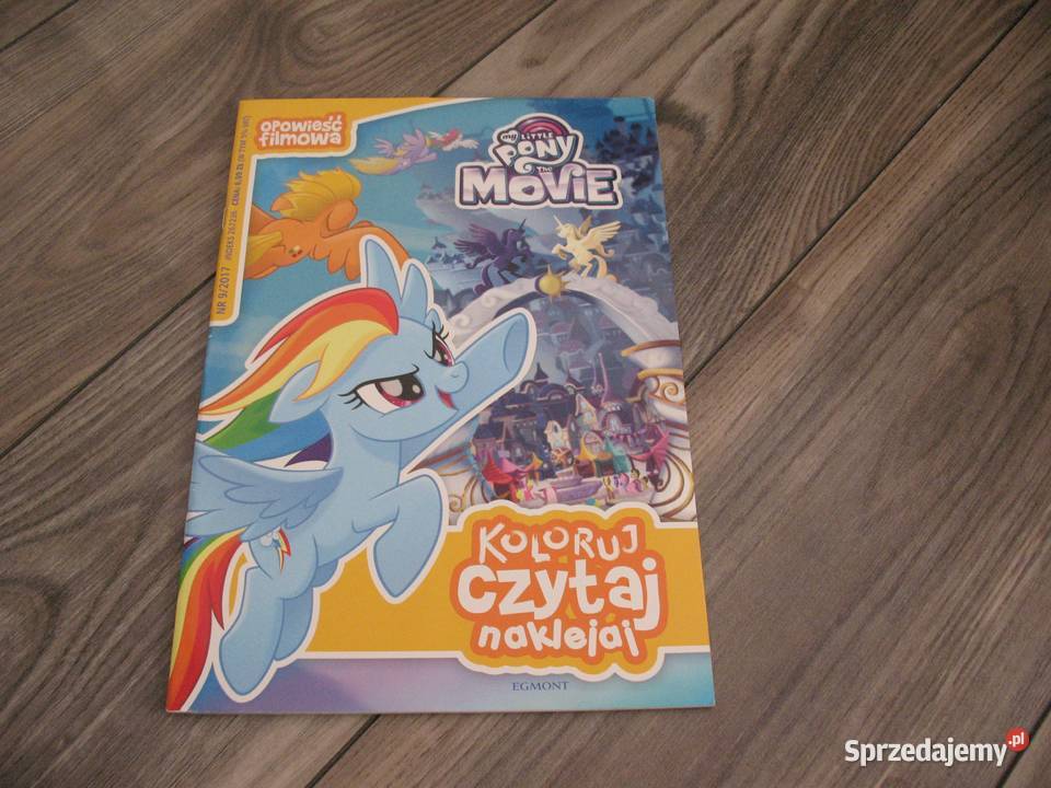My Little Pony The Movie Koloruj czytaj naklejaj Rok wydania 2017 Chorzów