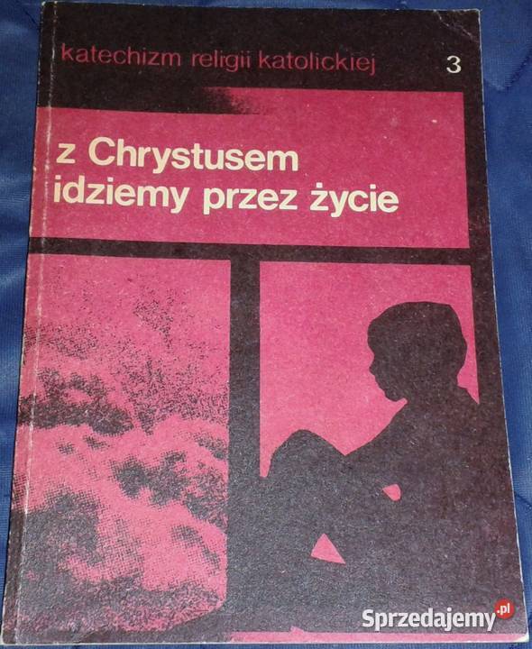 Z Chrystusem idziemy życie 3 Katechizm P Chełm sprzedam