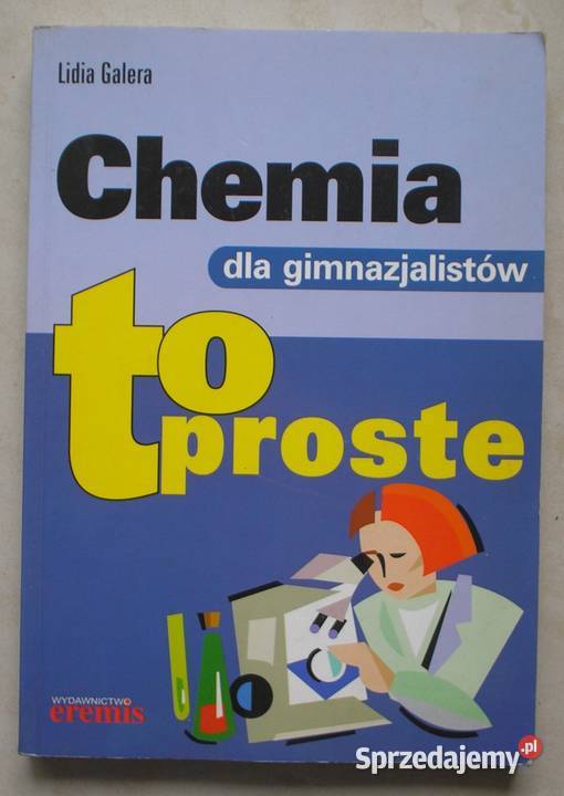 Chemia gimnazjalistów To proste Lidia Galera Kraków