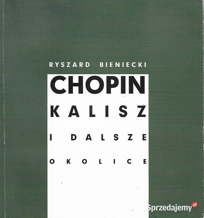 Chopin Kalisz i dalsze R Bieniecki Rok wydania 2010 Puławy