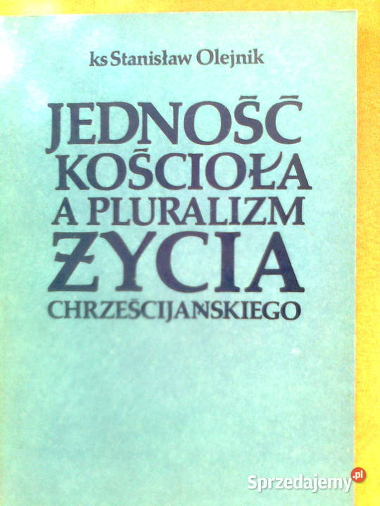 Ks Stanisław Olejnik Jedność kościoła a Rok wydania 1982 Warszawa sprzedam