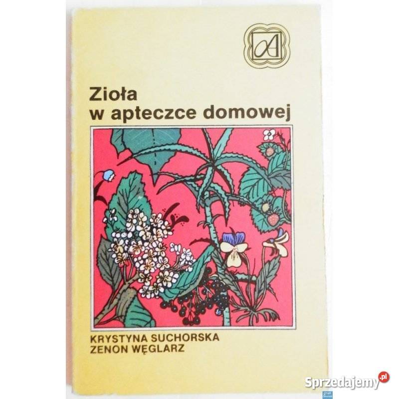 Zioła w apteczce domowej Suchorska K Węglarz Z dolnośląskie Świdnica sprzedam