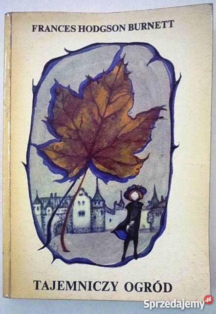 FRANCES HODGSON BURNETT TAJEMNICZY OGRÓD Rok wydania 1978 Szczecin