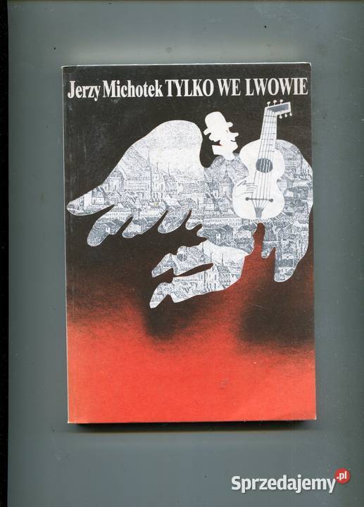 we Lwowie Jerzy Michotek DEDYKACJA AUTORA Szczecin