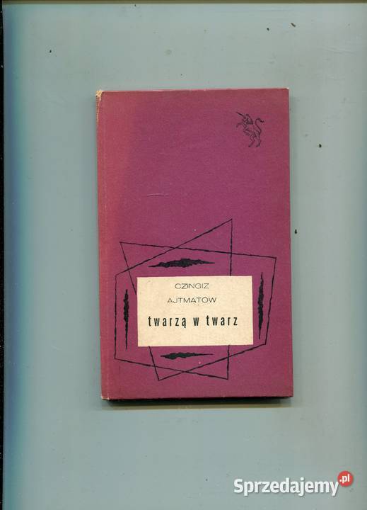 Twarzą w twarz Ajtmatow Rok wydania 1959 Szczecin sprzedam