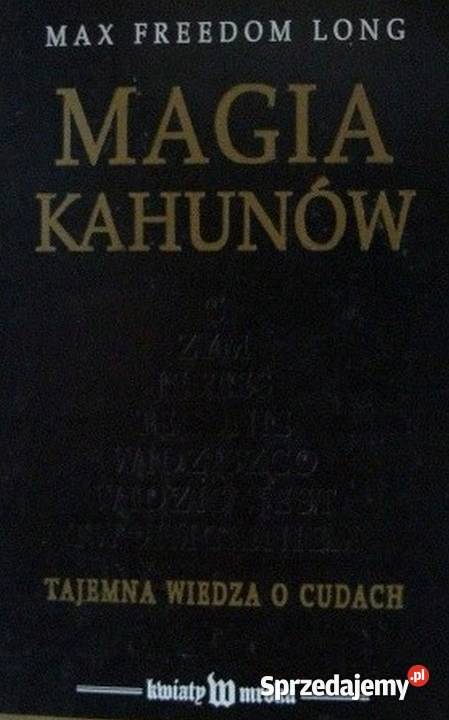 MAGIA KAHUNÓW TAJEMNA WIEDZA O CUDACH Książki i Podręczniki Kraków