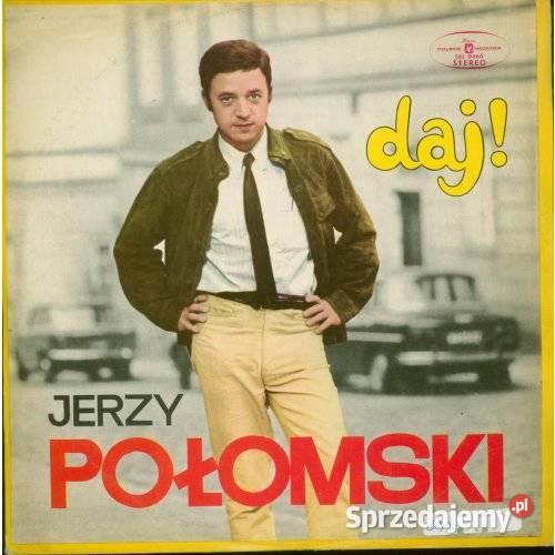 Jerzy Połomski Daj