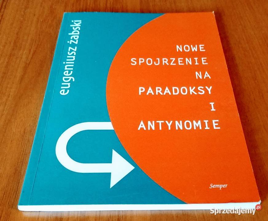 Nowe spojrzenie na paradoksy i antynomie Gdańsk