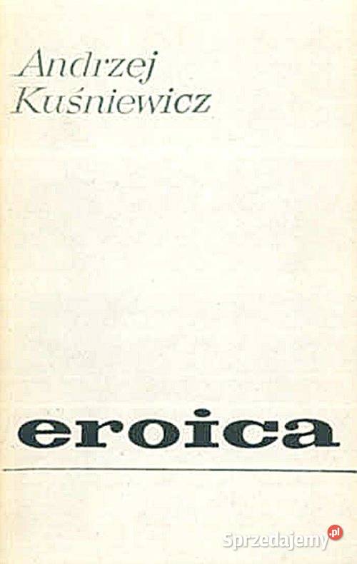EROICA Andrzej Kuśniewicz Państwowy Instytut literatura piękna - proza polska śląskie sprzedam