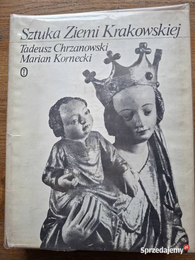 Sztuka Ziemi Krakowskiej T Chrzanowski M małopolskie Kraków sprzedam