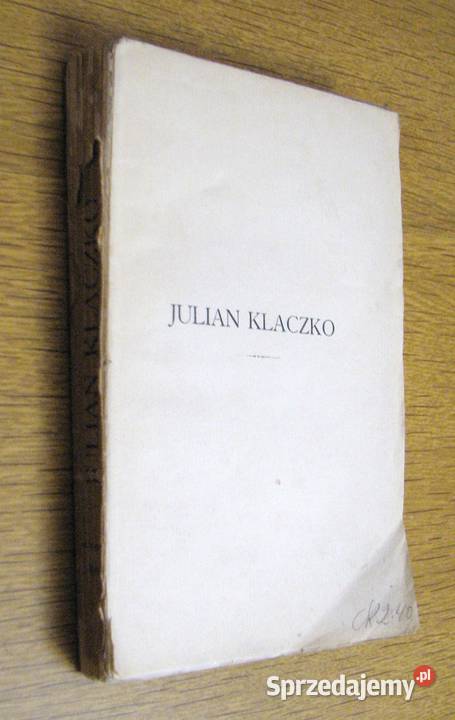 Ferdynand Hoesick Julian Klaczko 1904 Rok wydania 1904 Parczew