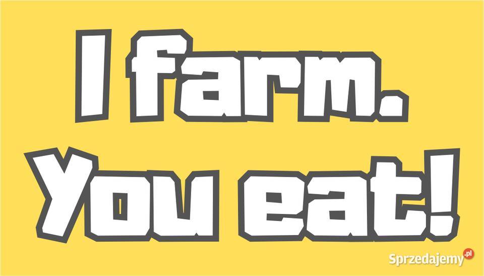 Naklejka napis I farm you Eat żółte tło 90x50mm