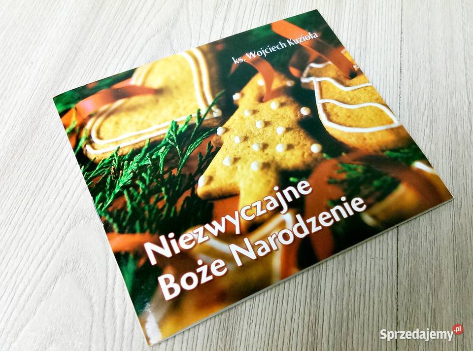 Niezwyczajne Boże Narodzenie ks Wojciech Kuzioła sprzedam